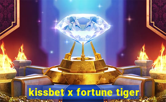 kissbet x fortune tiger